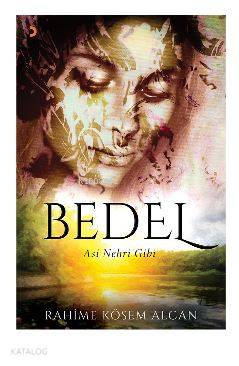Bedel; Asi Nehri Gibi