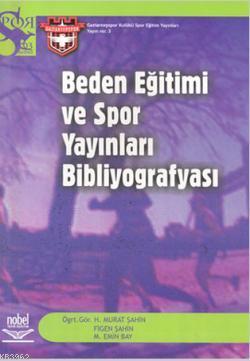 Beden Eğitimi Ve Spor Yayınları Bibliyografyası - Kitapiks.com