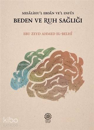 Beden Ve Ruh Sağlığı;Mesalihu'l Ebdan Ve'l Enfüs