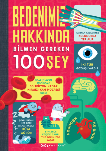 Bedenimiz Hakkında Bilmen Gereken 100 Şey - Kitapiks.com