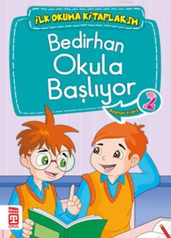 Bedirhan Okula Başlıyor; İlk Okuma Kitaplarım, 6+ Yaş - Kitapiks.com