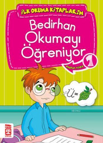 Bedirhan Okumayı Öğreniyor; İlk Okuma Kitaplarım, 6+ Yaş - Kitapiks.co