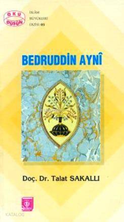 Bedruddin Ayni; Hayat, Eserleri ve İlmi Şahsiyeti - Kitapiks.com