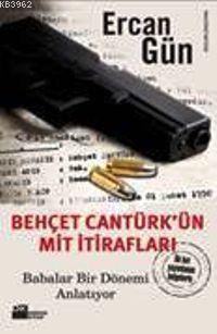 Behçet Cantürk'ün MİT İtirafları - Kitapiks.com