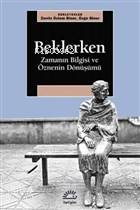 Beklerken - Zamanın Bilgisi ve ÖzneninDönüşümü