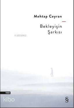Bekleyişin Şarkısı - Kitapiks.com