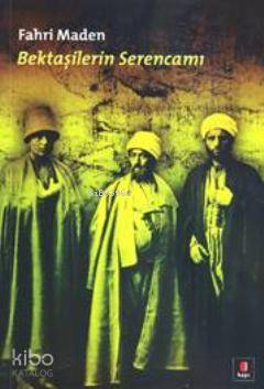 Bektaşilerin Serencamı - Kitapiks.com