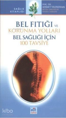 Bel Fıtığı ve Korunma Yolları; Bel Sağlığı İçin 100 Tavsiye - Kitapiks