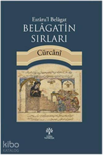 Belagatin Sırları; Esraru'l Belagat - Kitapiks.com