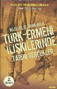 Belgeler ve Tanıklarla Türk-ermeni İlişkilerinde Tarihi Gerçekler - Ki