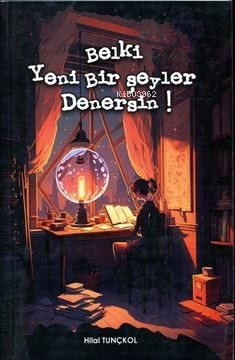 Belki Yeni Bir Şeyler Denersin! - Kitapiks.com