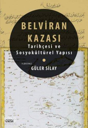 Belviran Kazası Tarihçesi ve Sosyal Kültürel Yapısı - Kitapiks.com