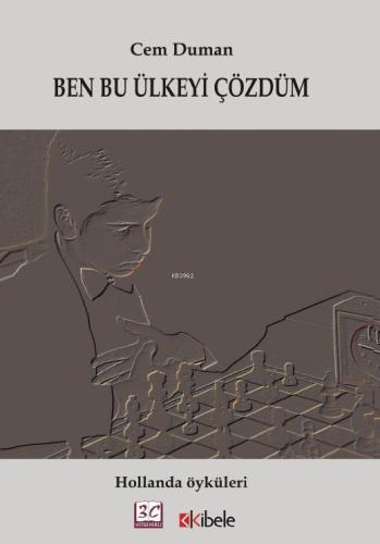 Ben Bu Ülkeyi Çözdüm; Hollanda Öyküleri