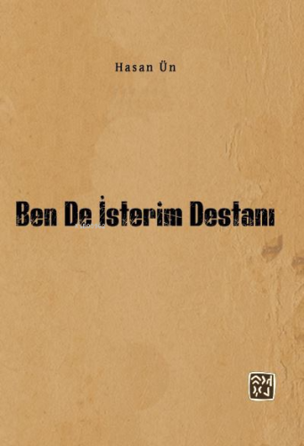 Ben de İsterim Destanı
