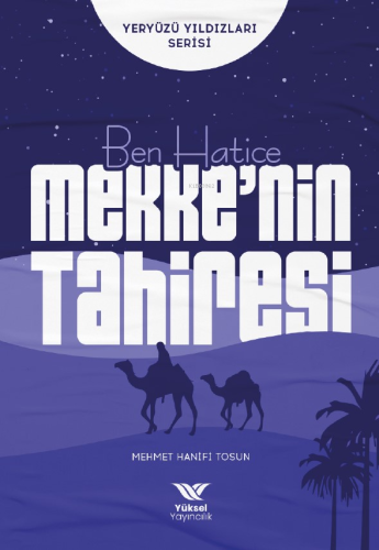 Ben Hatice Mekke'nin Tahiresi;Yeryüzü Yıldızları Serisi