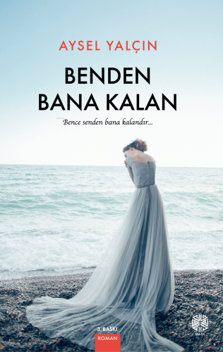 Benden Bana Kalan;Bence Senden Bana Kalandır...