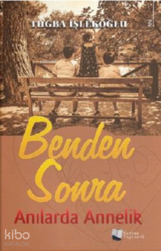 Benden Sonra – Anılarda Annelik - Kitapiks.com
