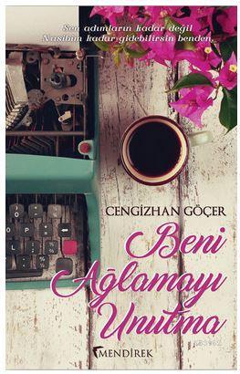 Beni Ağlamayı Unutma - Kitapiks.com