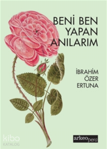 Beni Ben Yapan Anılarım - Kitapiks.com