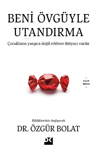 Beni Övgüyle Utandırma;Çocukların Yargıca Değil Rehbere İhtiyacı Var
