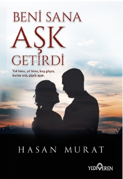 Beni Sana Aşk Getirdi - Kitapiks.com