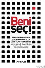 Beni Seç; Reklam Dünyasında Tutunmanın Okulda Öğretilmeyen Yolları-