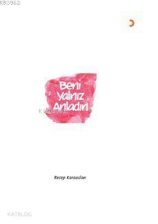 Beni Yalnız Anladın