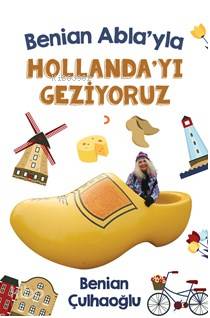 Benian Abla'yla Hollanda'yı Geziyoruz