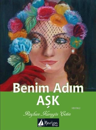 Benim Adım Aşk - Kitapiks.com