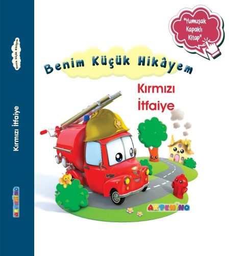 Benim Küçük Hikâyem Kırmızı İtfaiye;Sünger Kapaklı Bebek Hikâyesi