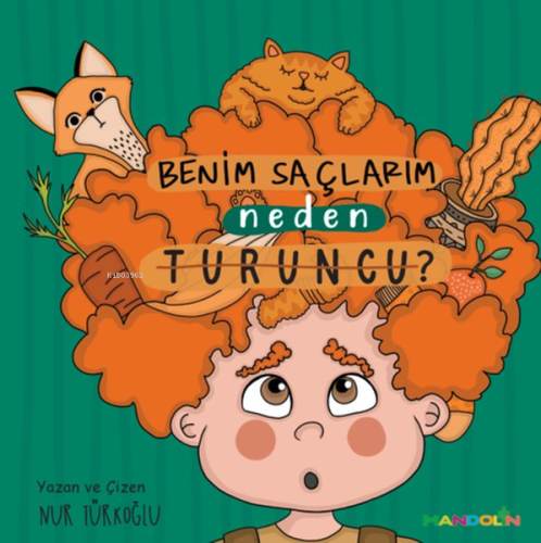 Benim Saçlarım Neden Turuncu? - Kitapiks.com