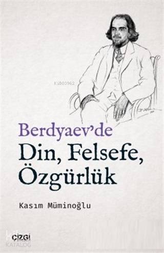 Berdyaev'de Din, Felsefe, Özgürlük - Kitapiks.com