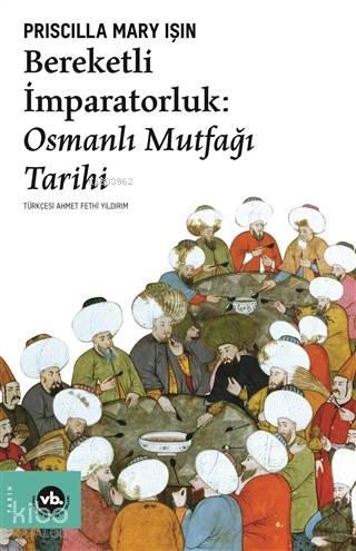 Bereketli İmparatorluk - Osmanlı Mutfağı Tarihi