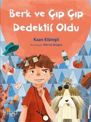 Berk ve Çıp Çıp Dedektif Oldu - Kitapiks.com