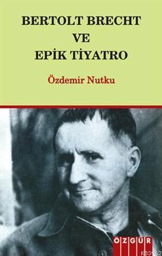 Bertolt Breht ve Epik Tiyatro - Kitapiks.com