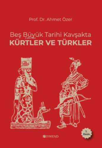 Beş Büyük Tarihi Kavşakta Kürtler vr Türkler