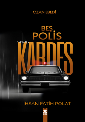 Beş Polis Kardeş - Kitapiks.com
