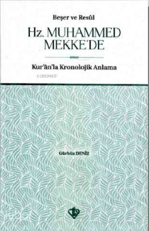 Beşer ve Resûl Hz. Muhammed Mekke'de