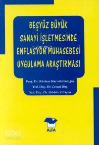 Beşyüz Büyük Sanayi İşletmesinde Enflasyon Muhasebesi Uygulama Araştırma