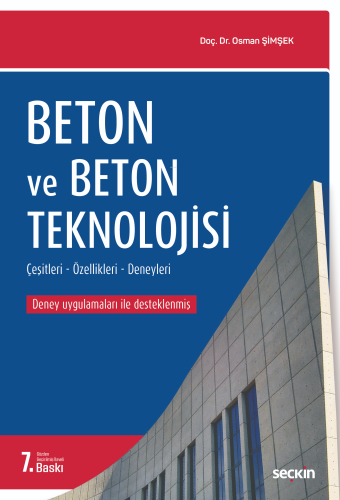 Beton ve Beton Teknolojisi;Çeşitleri – Özellikleri – Deneyleri