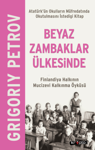 Beyaz Zambaklar Ülkesinde ;Finlandiya Halkının Mucizevi Kalkınma Öyküsü