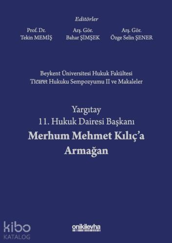 Beykent Üniversitesi Hukuk Fakültesi Ticaret Hukuku Sempozyumu II ve M