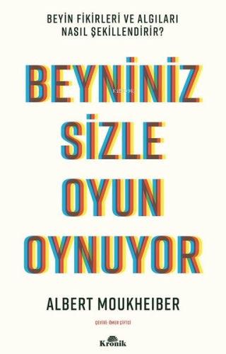 Beyniniz Sizle Oyun Oynuyor - Beyin Fikirleri ve Algıları Nasıl Şekill