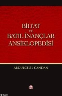 Bid'at ve Batıl İnançlar Ansiklopedisi - Kitapiks.com