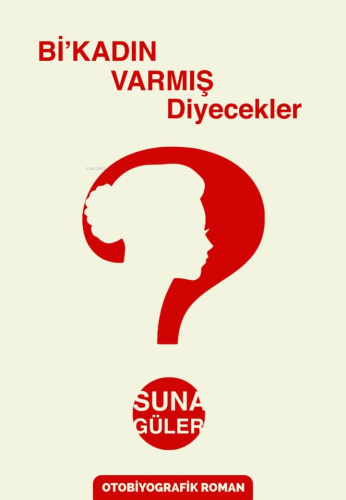 Bi'Kadın Varmış Diyecekler ? - Kitapiks.com