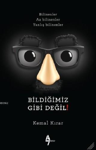 Bildiğimiz Gibi Değil!