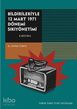 Bildirileriyle 12 Mart 1971 Dönemi Sıkıyönetimi - Kitapiks.com