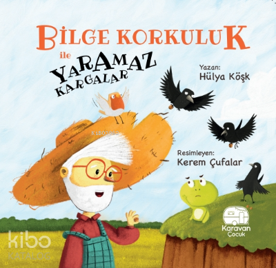 Bilge Korkuluk ve Yaramaz Kargalar - Kitapiks.com