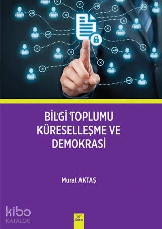 Bilgi Toplumu Küreselleşme ve Demokrasi - Kitapiks.com