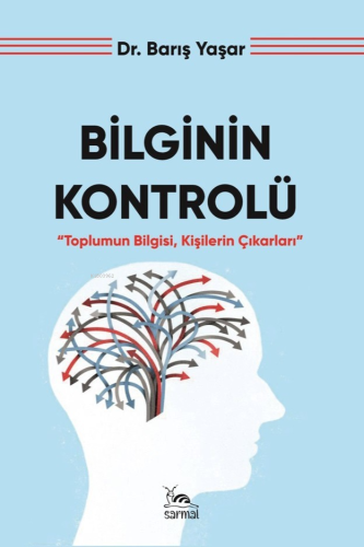 Bilginin Kontrolü;"Toplumun Bilgisi, Kişilerin Çıkarları"